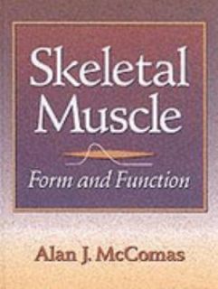   Muscle Form and Function by Alan J. McComas 1996, Hardcover