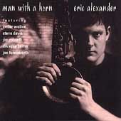 Man with a Horn by Eric Saxophone Alexander CD, Jun 1999, Milestone 
