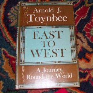 East to West Journey Round World Arnold Toynbee HC DJ 1