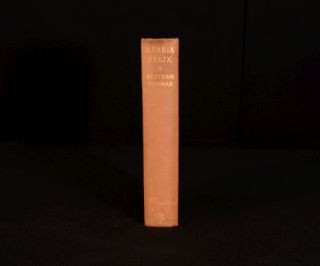 1932 Arabia Felix by Bertram Thomas Intro by T E Lawrence First Ed 