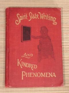 Spirit Slate Writing 1898 1st Edition William Robinson