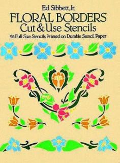 NEW FLORAL BORDERS Cut And Use STENCILS Book by Ed Sibbett Jr