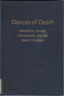 Dances of Death Wedekind Brecht Durrenmatt Satiric