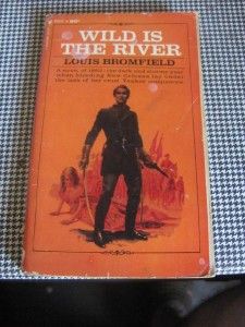 Wild Is The River by Louis Bromfield American Western Paper Back Book 