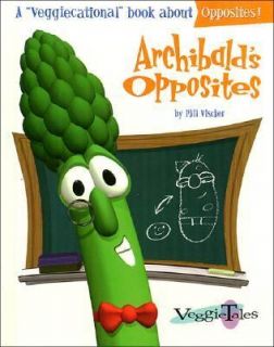 Archibalds Opposites A Veggiecational Book about Opposites by Phil 