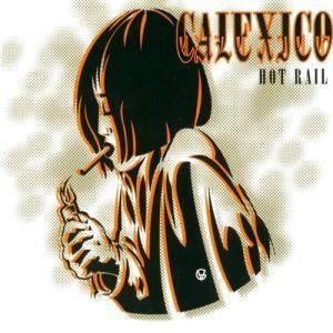 Calexico Hot Rail LP 15 Track Double repress on 180 Gram Vinyl in 