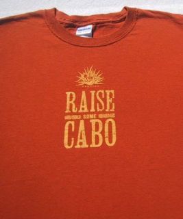 Raise Some Cabo Wabo Tequila Size XL T Shirt Sammy Hagar Van Halen 