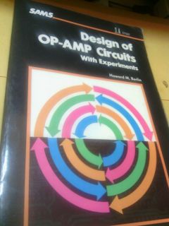 Design of OM AMP Circuits with Experiments by Howard Berlin