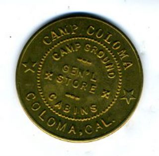  Old Camp Coloma CA Good for 10c Trade Token