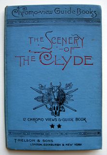 the scenery of the clyde 12 chromo views guide book t nelson sons