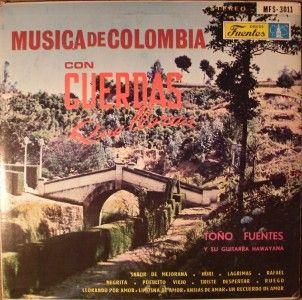 LP Latin Toño Fuentes Musica de Colombia Con Cuerdas Que Lloran Disco