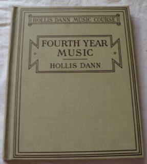 1916 Book Fourth Year Music Hollis Dann Course HB Nice