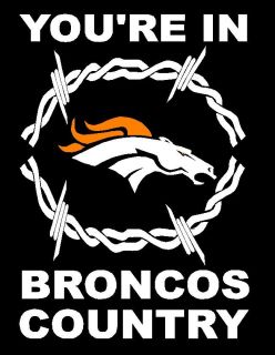 DENVER BRONCOS BARBED WIRE YOURE IN BRONCOS COUNTRY ACCENT VINYL DECAL