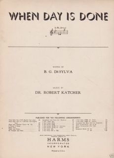 When Day Is DONE Words by B G Desylva Music by Dr Robert Katcher 1926