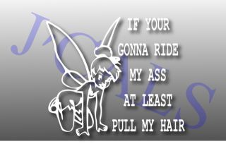 TINKERBELL RIDE MY PULL HAIR 6  YOU PICK COLOR  5YR VINYL CAR DECAL