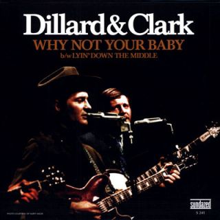 Dillard Clark Why Not Your Baby 7 Vinyl NEW