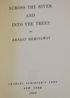 Ernest Hemingway Across The River 1950 1st Ed w DJ and Into The Trees
