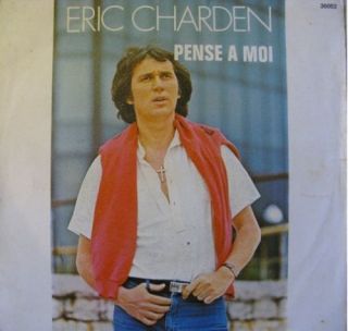 Eric Charden Pense A Moi Surtout Danser SP45T 7 1977