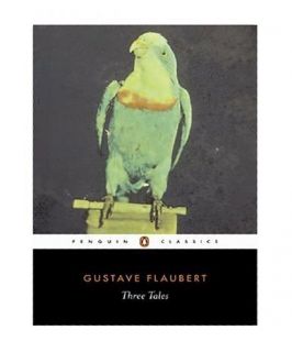 Three Tales Penguin Classics Flaubert Gustave 0140448004