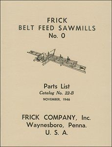 1946 Frick Sawmills No 0 Parts List Catalog 22 B Reprint