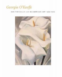 Georgia OKeeffe and The Calla Lily in American Art 1860 1940