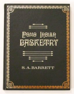 California POMO INDIAN BASKETRY Basket Book S.A. Barrett Rio Grande