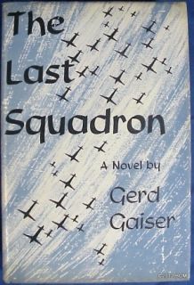 The Last Squadron Gerd Gaiser 1956 Novel HC DJ BOOK German Fighter