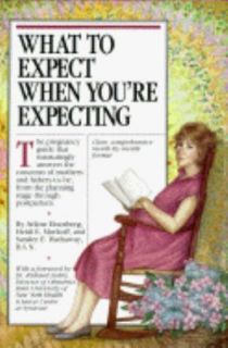 What to Expect When Youre Expecting by Arlene Eisenberg, Sandee