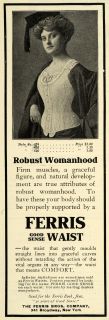 1908 Ad Ferris Good Sense Waist Corset Robust Womanhood Victorian