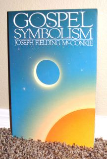 GOSPEL SYMBOLISM by Joseph Fielding McConkie ANCIENT TEMPLES RITUALS