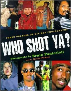 Who Shot Ya? Three Decades of HIP HOP History Photography BOOK