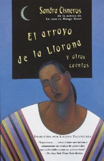 El Arroyo de la Llorona Y Otros Cuentos by Sandra Cisneros 1996