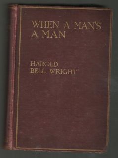 When A Mans A Man by Harold Bell Wright 1916 Vintage Antique Book