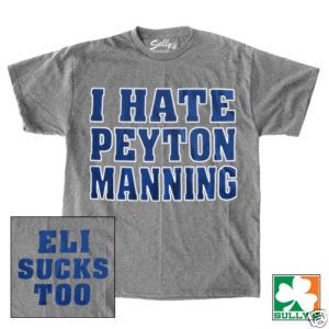 Hate Peyton Manning Eli Sucks Too T Shirt Free SHIP