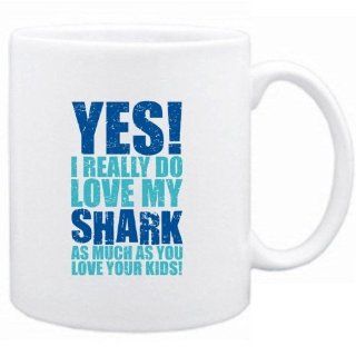 Yes I Really Do Love My Shark As Much As You Love Your
