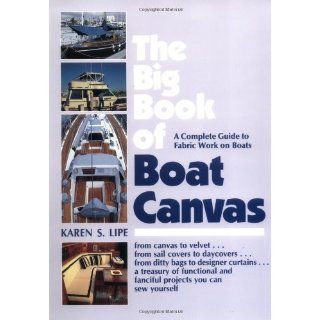 The Big Book of Boat Canvas A Complete Guide to Fabric Work on Boats