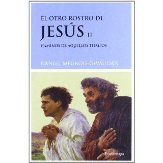 Otro Rostro de Jesus, El II (Spanish Edition) Daniel Meurois Givaudan