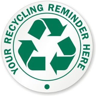 Your Recycling Reminder Here (with Recycling Symbol) Sign