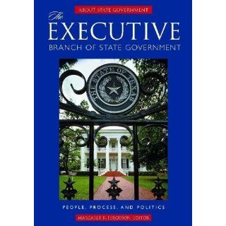 The Executive Branch of State Government People, Process, and
