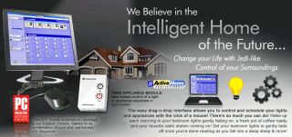 With our ActiveHome PC Home Automation System, you can make all this