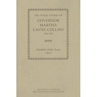 The Public Papers of Governor Martha Layne Collins, 1983 1987 (Public