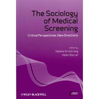 The Sociology of Medical Screening Critical Perspectives, New