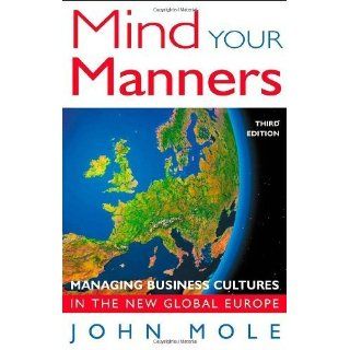 Mind Your Manners Managing Business Cultures in a Global Europe 3rd