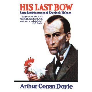 His Last Bow Some Reminiscences of Sherlock Holmes (book