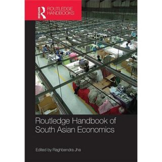 New Routledge Handbook of South Asian Economics JHA 0415553970
