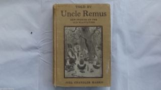 Told by Uncle Remus by Joel Chandler Harris 1905 Hardcover