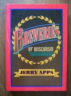 Breweries of Wisconsin Illustrated History HC 1st Ed