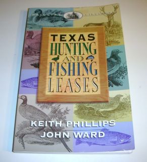 Texas Hunting and Fishing Leases by Keith Phillips John Ward 1996 SC Signed 1888103000  