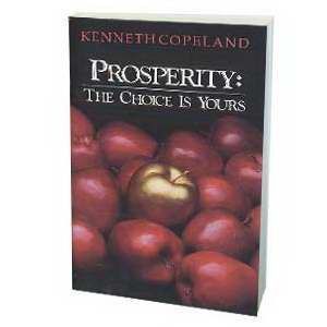 Prosperity The Choice Is Yours by Kenneth Copeland 0881147281