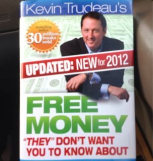 Kevin Trudeaus Free Money They DonT Want You to Know About 2012 New
